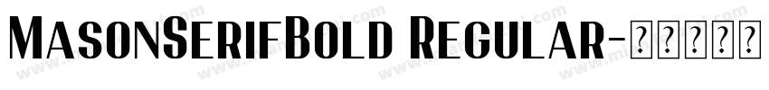 MasonSerifBold Regular字体转换